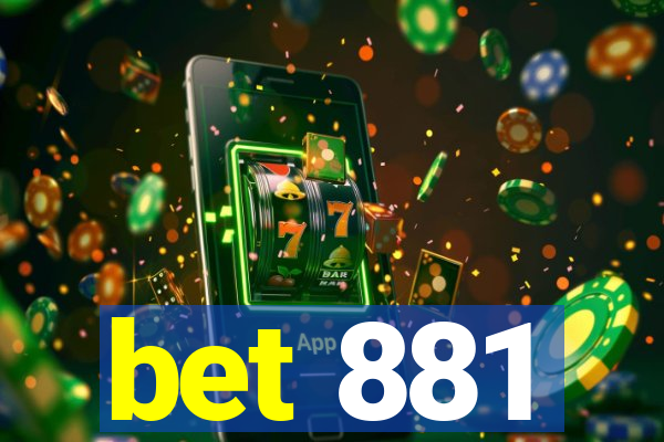 bet 881